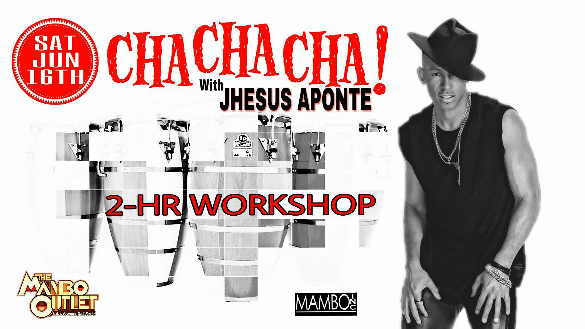 Jhesus Aponte – 2-Hour Cha-Cha-Cha Workshop – Saturday, June 16, 2018