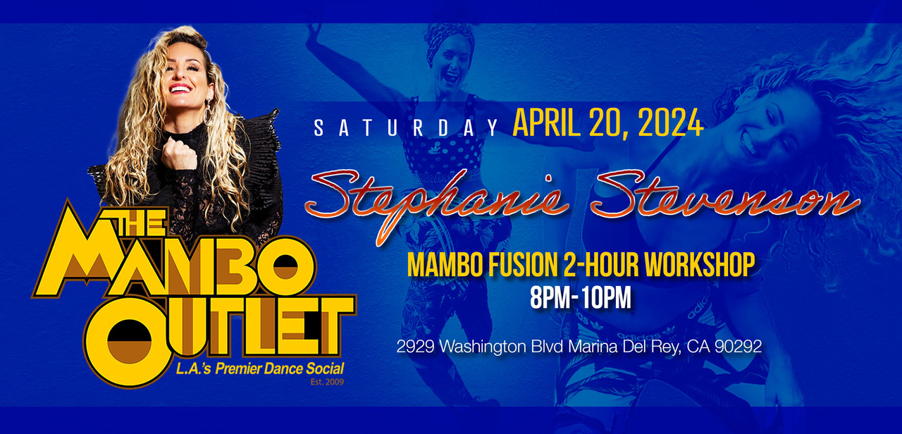 The Mambo Outlet – Stephanie Stevenson 2-HR Workshop – April 20, 2024