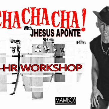 Jhesus Aponte – 2-Hour Cha-Cha-Cha Workshop – Saturday, June 16, 2018