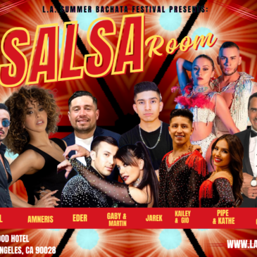 The Mambo Outlet – Hosting the Salsa Room at L.A. Summer Bachata Festival in Hollywood, CA – Saturday, August 17, 2024